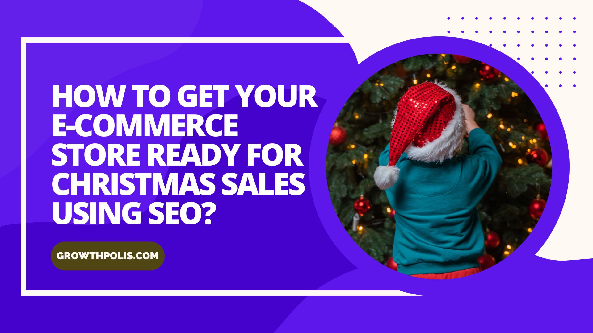 How to Get Your E-Commerce Store Ready for Christmas Sales using SEO